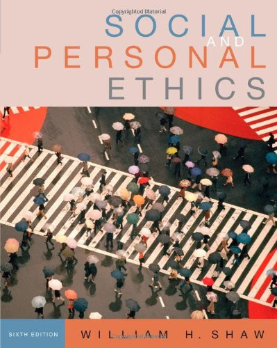Social And Personal Ethics by William H Shaw
