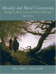Morality & Moral Controversies Readings in Moral Social & Political Philosophy by Scalet
