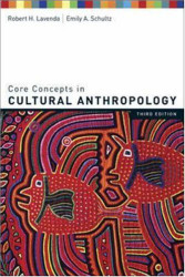 Core Concepts In Cultural Anthropology Robert Lavenda