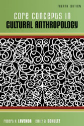 Core Concepts In Cultural Anthropology by Robert Lavenda