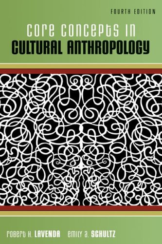 Core Concepts In Cultural Anthropology by Robert Lavenda