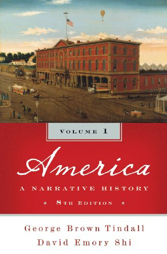 America A Narrative History Volume 1 by David E Shi