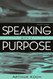 Speaking With A Purpose Arthur Koch