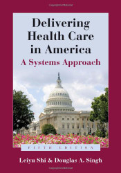 Delivering Health Care In America by Leiyu Shi