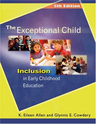Exceptional Child: Inclusion in Early Childhood Education  by Eileen Allen