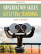 Observation Skills For Effective Teaching by Gary D Borich