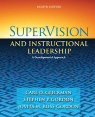 Supervision And Instructional Leadership  by Carl D Glickman