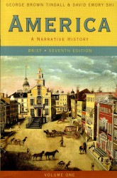 America A Narrative History Volume 1 Brief Edition   by David Shi & Tindall