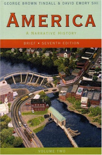 America A Narrative History Volume 2  by David Shi & Tindall