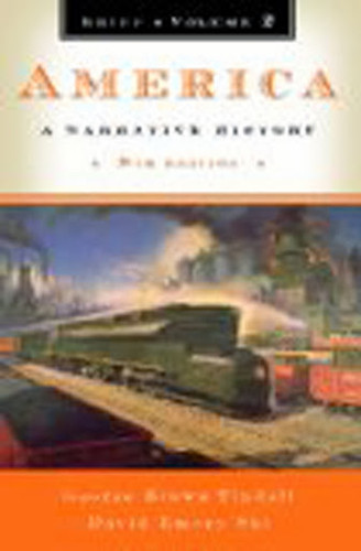 America A Narrative History Vol 2 Brief Edition by David Shi & Tindall America A Narrative History Vol 2 Brief Edition by David Shi & Tindall