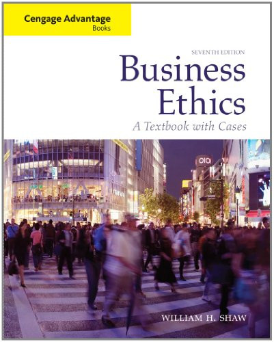 Business Ethics by William H Shaw