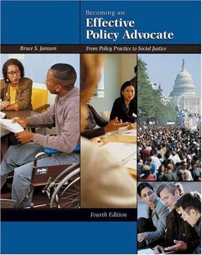 Becoming An Effective Policy Advocate Bruce S Jansson