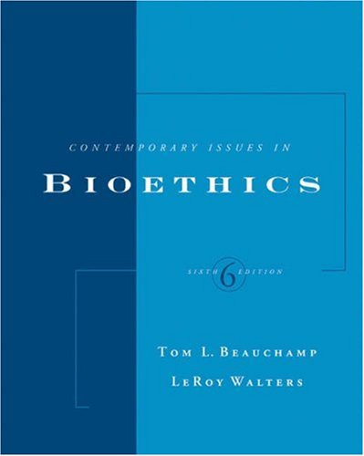 Contemporary Issues In Bioethics Tom L Beauchamp
