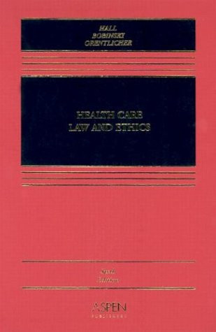 Health Care Law and Ethics  by Mark Hall