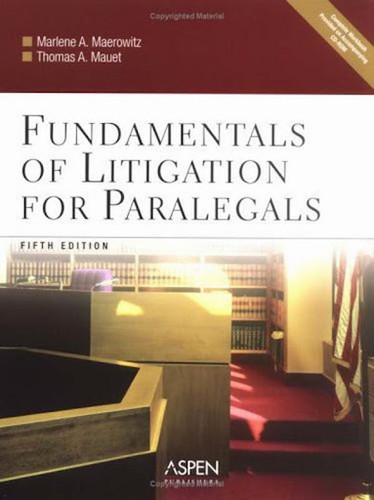 Fundamentals of Litigation For Paralegals Marlene A Maerowitz