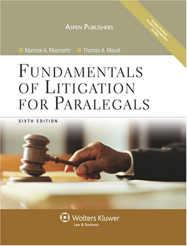 Fundamentals of Litigation For Paralegals by Marlene A Maerowitz