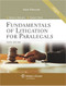 Fundamentals of Litigation For Paralegals by Marlene A Maerowitz