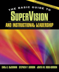 Basic Guide To Supervision And Instructional Leadership by Carl D Glickman