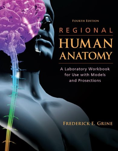 Regional Human Anatomy  by Frederick E Grine