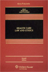 Health Care Law & Ethics  by Mark A Hall
