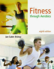 Fitness Through Aerobics by Jan Galen Bishop