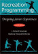 Recreation Programming  Designing Leisure Experiences  by J Robert Rossman