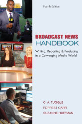Broadcast News Handbook by Tuggle C A