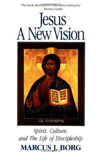 Jesus: A New Vision: Spirit Culture and the Life of Discipleship