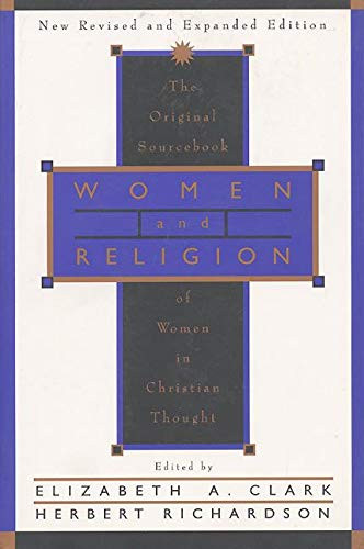 Women and Religion: The Original Sourcebook of Women in Christian