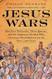 Jesus Wars: How Four Patriarchs Three Queens and Two Emperors