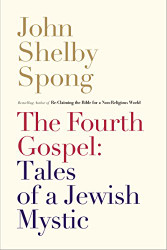 Fourth Gospel: Tales of a Jewish Mystic