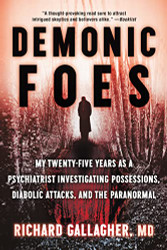 Demonic Foes: My Twenty-Five Years as a Psychiatrist Investigating
