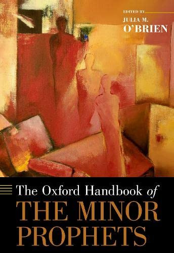 Oxford Handbook of the Minor Prophets (Oxford Handbooks)