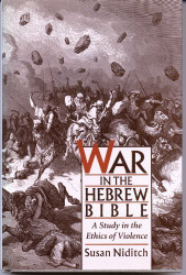 War in the Hebrew Bible: A Study in the Ethics of Violence