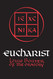 Eucharist: Theology and Spirituality of the Eucharistic Prayer