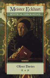 Meister Eckhart: Mystical Theologian
