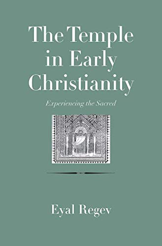 Temple in Early Christianity: Experiencing the Sacred