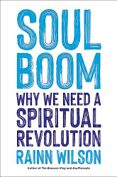 Soul Boom: Why We Need a Spiritual Revolution