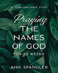 Praying the Names of God for 52 Weeks Expanded Edition