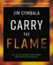 Carry the Flame Bible Study Guide plus Streaming Video