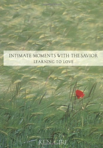 Intimate Moments with the Savior - Learning to Love