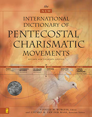 New International Dictionary of Pentecostal and Charismatic Movements