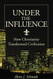 Under the Influence: How Christianity Transformed Civilization