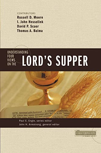 Understanding Four Views on the Lord's Supper - Counterpoints: Church