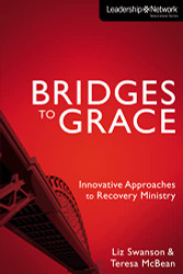Bridges to Grace: Innovative Approaches to Recovery Ministry