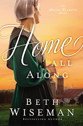 Home All Along (An Amish Secrets Novel)