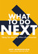 What to Do Next: Taking Your Best Step When Life Is Uncertain