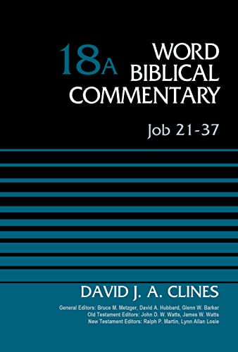 Job 21-37 Volume 18A (18) Word Biblical Commentary