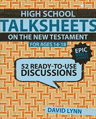 High School TalkSheets on the New Testament Epic Bible Stories