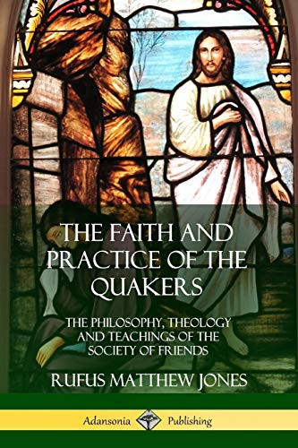 Faith and Practice of the Quakers